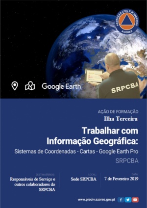 I – Ação “Trabalhar com Informação Geográfica: Sistemas de Coordenadas, Cartas, Google Earth Pro”